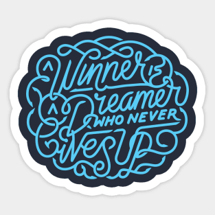 A winner is a dreamer who never gives up Sticker